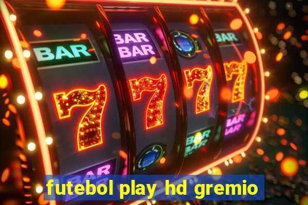 futebol play hd gremio